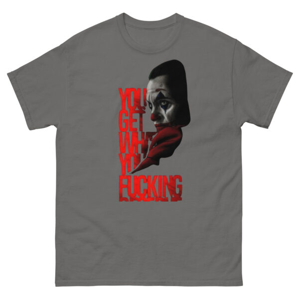 Clown Rang - You Get What You Deserve  Tee - Image 8