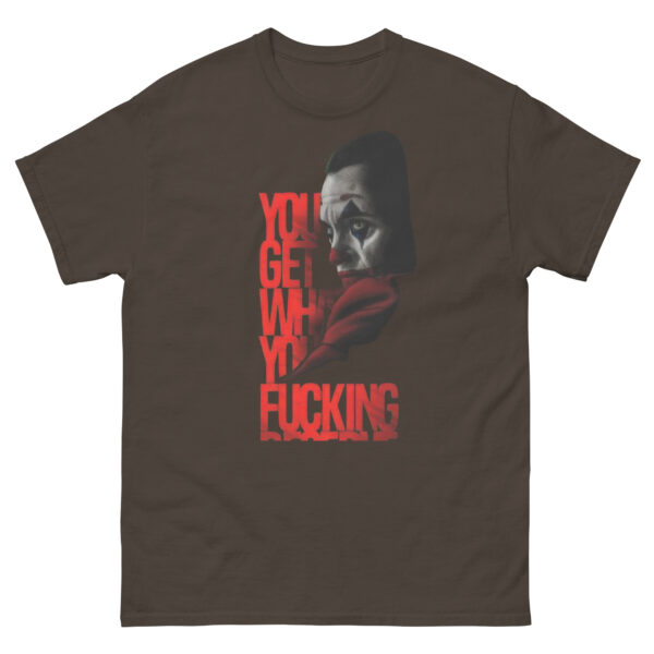 Clown Rang - You Get What You Deserve  Tee - Image 5