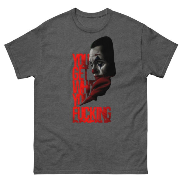 Clown Rang - You Get What You Deserve  Tee - Image 7