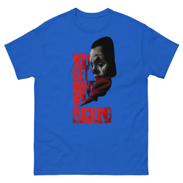 Clown Rang - You Get What You Deserve  Tee - Image 6